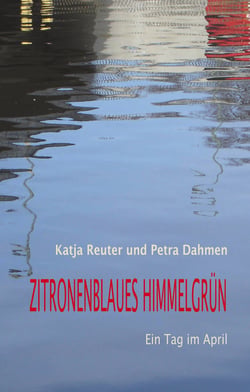Zitronenblaues Himmelgrün - Ein Tag im April