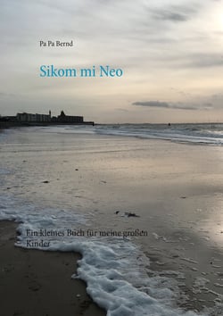 Sikom mi Neo - Ein kleines Buch für meine großen Kinder