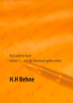 Paul und ein Hund namen's ... und die Abenteuer gehen weiter