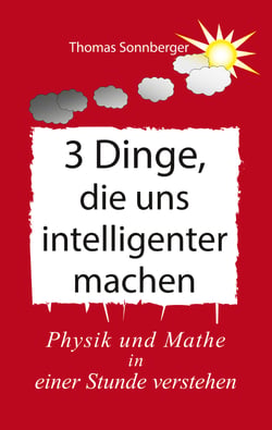 3 Dinge, die uns intelligenter machen - Physik, Mathe, Selbstbewusstsein zuerst, Rapid learning