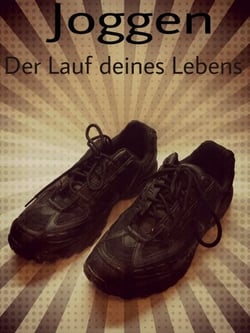 Joggen - Der Lauf deines Lebens !