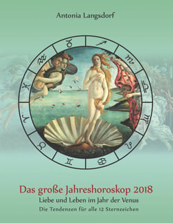Das große Jahreshoroskop 2018 - Liebe und Leben im Jahr der Venus