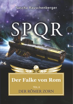SPQR - Der Falke von Rom - Teil 6: Der Römer Zorn