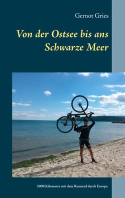 Von der Ostsee bis ans Schwarze Meer - 3000 Kilometer allein mit dem Rennrad durch Europa