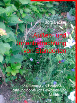 Außen- und Innenbetrachtung von Standorten - Orientierung und Feedback im Spannungsbogen von Denkbarem und Machbarem