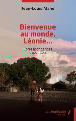 Bienvenue au monde Leonie. Correspondances 2021 2023