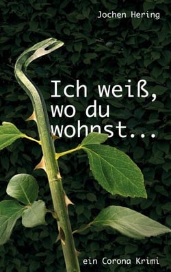 Ich weiß, wo du wohnst - ein Corona-Krimi