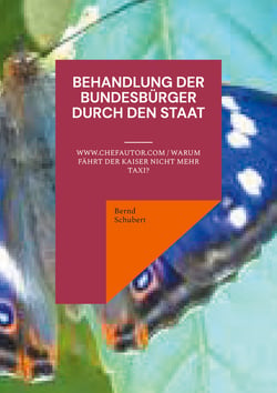 Behandlung der Bundesbürger durch den Staat - www.chefautor.com / Warum fährt der Kaiser nicht mehr Taxi?