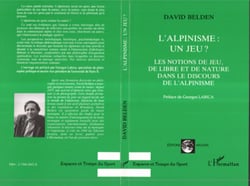 L'alpinisme : un jeu ? - Les notions de jeu, de libre et de nature dans le discours de l'alpinisme