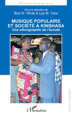 Musique populaire et société à Kinshasa - Une ethnographie de l'écoute