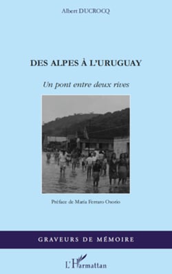 Des Alpes à l'Uruguay - Un pont entre deux rives