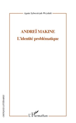 Andreï Makine - L'identité problématique