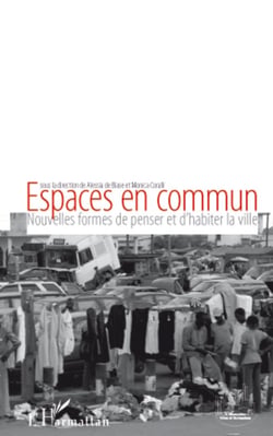 Espaces en commun - Nouvelles formes de penser et d'habiter la ville