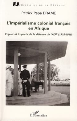 L'impérialisme colonial français en Afrique - Enjeux et impacts de la défense de l'AOF (1918-1940)