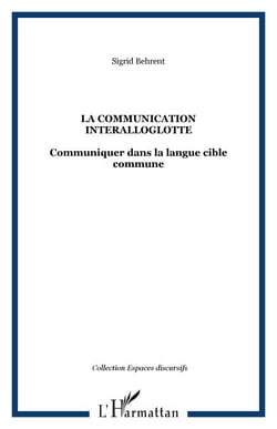 La communication interalloglotte - Communiquer dans la langue cible commune