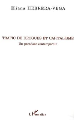 Trafic de drogues et capitalisme - Un paradoxe contemporain