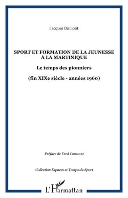 Sport et formation de la jeunesse à la Martinique - Le temps des pionniers - (fin XIXe siècle - années 1960)