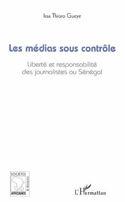 Les médias sous contrôle - Liberté et responsabilité des journalistes au Sénégal