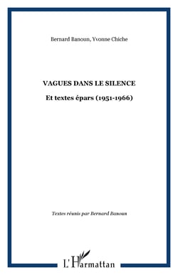 Vagues dans le silence - Et textes épars (1951-1966)