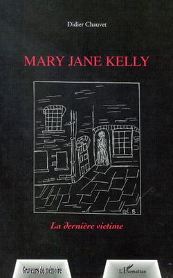 MARY JANE KELLY - La dernière victime