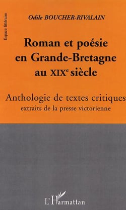ROMAN ET POÉSIE EN GRANDE-BRETAGNE AU XIXè SIÈCLE - Anthologie de textes critiques extraits de la presse victorienne
