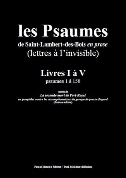 Les Psaumes de Saint-Lambert-des-Bois en Prose : Lettres à l'Invisible - Livres I a V