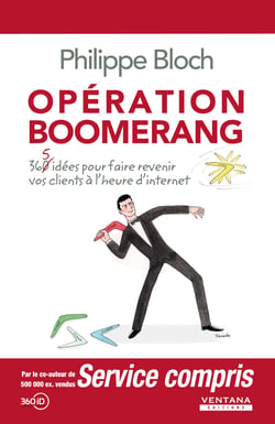 Opération Boomerang - 365 idées pour faire revenir vos clients à l'heure d'Internet