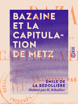 Bazaine et la capitulation de Metz