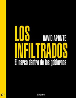 Los infiltrados - El narco dentro de los gobiernos