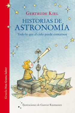 Historias de astronomía - Todo lo que el cielo puede contarnos