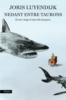 Nedant entre taurons - El meu viatge al món dels banquers