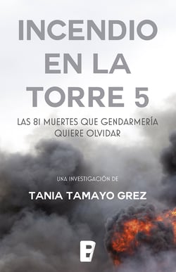 Incendio En La Torre 5 - Las 81 muertes que gendarmeria quiere olvidar