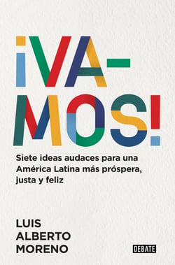 ¡Vamos! - Siete ideas audaces para una América Latina más próspera, justa y feliz