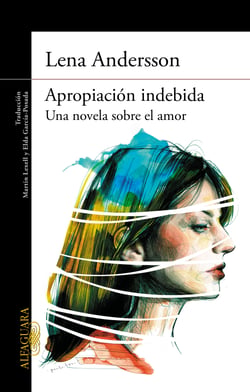 Apropiación indebida - Una novela sobre el amor