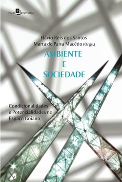 Ambiente e sociedade - Condicionalidades e potencialidades no espaço Goiano