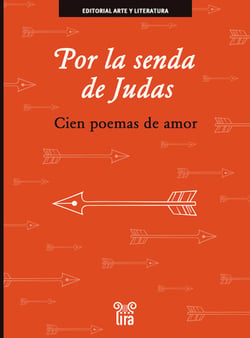 Por la senda de Judas - Cien poemas de amor