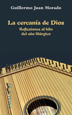La cercanía de Dios - Reflexiones al hilo del año litúrgico