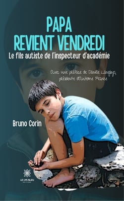 Papa revient vendredi - Le fils autiste de l’inspecteur d’académie