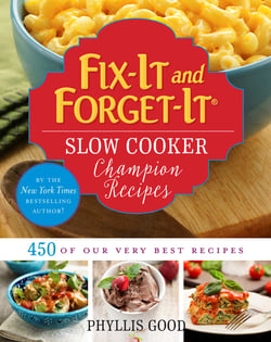 Fix-It and Forget-It Slow Cooker Champion Recipes - 450 of Our Very Best Recipes