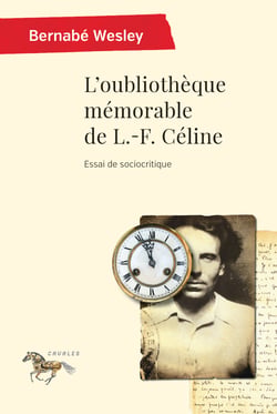 L'oubliothèque mémorable de L.-F. Céline - Essai de sociocritique