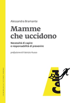 Mamme che uccidono - Necessità di capire e responsabilità di prevenire