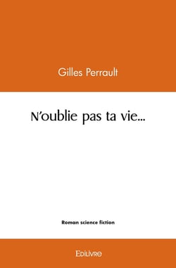 N'oublie pas ta vie...