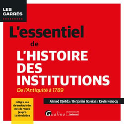 L'essentiel de l'histoire des institutions : de l'antiquité à 1789 - intègre une chronologie des rois de France jusqu'à la révolution