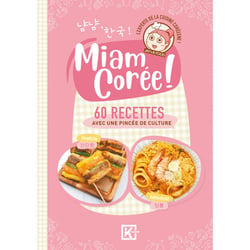 Miam Corée ! 60 recettes avec une pincée de culture