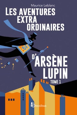 Arsène Lupin : les aventures extraordinaires d'Arsène Lupin Tome 1