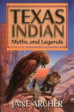 Texas Indian Myths &amp; Legends