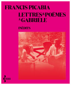 Lettres et poèmes à Gabriële - Inédits