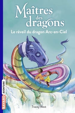 Maîtres des dragons, Tome 10 - Le réveil du dragon Arc-en-Ciel