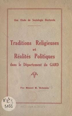 Traditions religieuses et réalités politiques dans le département du Gard - Une étude de sociologie électorale