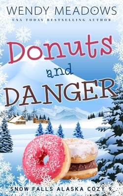 Donuts and Danger - Snow Falls Alaska Cozy, #9